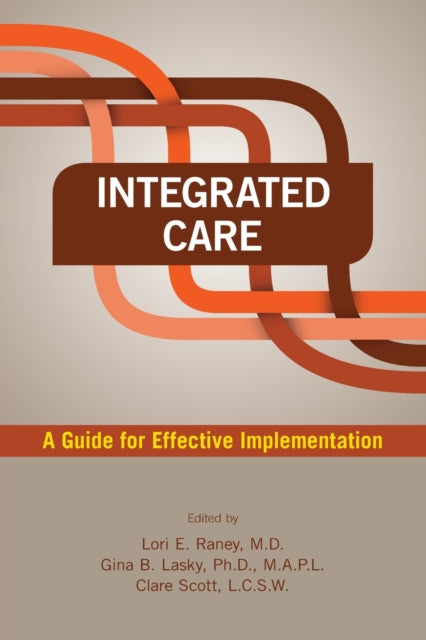 Book cover of: Integrated Care. By: Lori E. Raney