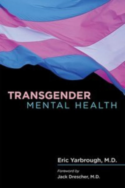 Book cover of: Transgender Mental Health. By: Eric Yarbrough
