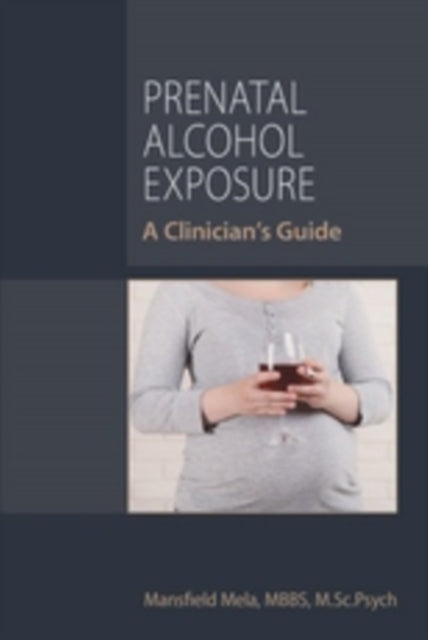 Book cover of: Prenatal Alcohol Exposure. By: Mansfield Mela