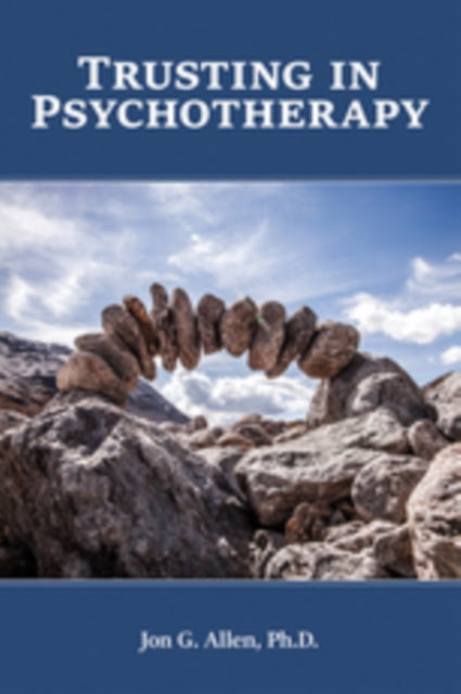 Book cover of: Trusting in Psychotherapy. By: Jon G. Allen