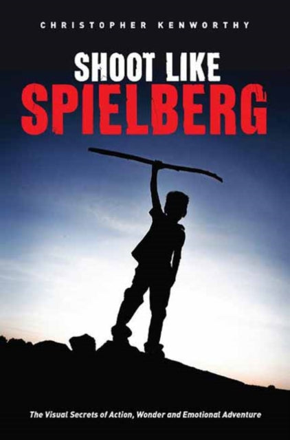 Book cover of: Shoot Like Spielberg. By: Christopher Kenworthy