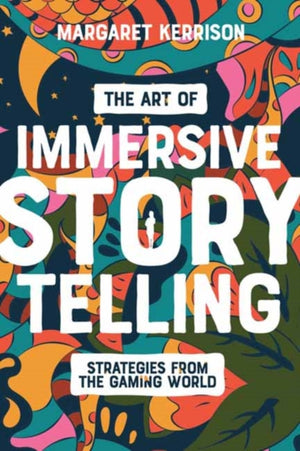 Art of Immersive Storytelling, Strategies From the Gaming World