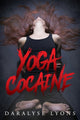 Book cover of: Yoga Cocaine