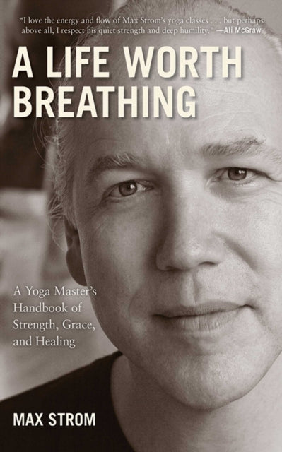 Book cover of: Life Worth Breathing. By: Max Strom