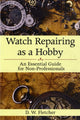 Book cover of: Watch Repairing as a Hobby. By: D. W. Fletcher