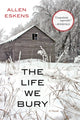 Book cover of: Life We Bury. By: Allen Eskens