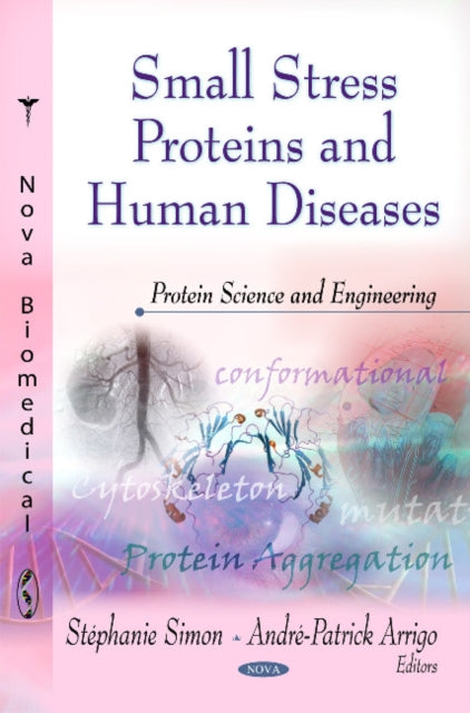 Book cover of: Small Stress Proteins & Human Diseases. By: Stéphanie Simon