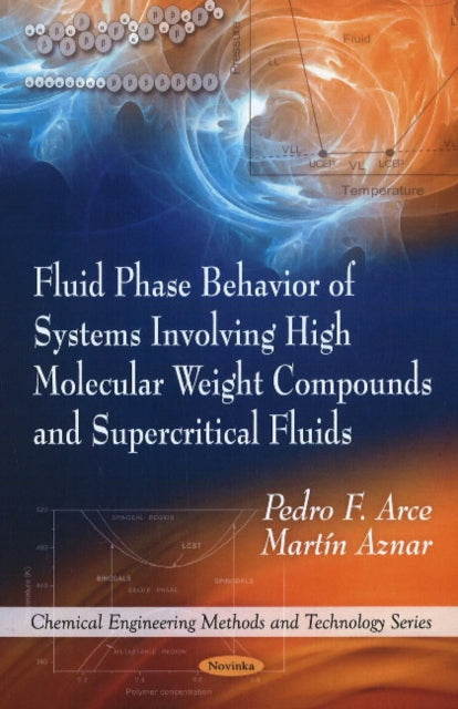 Book cover of: Fluid Phase Behavior of Systems Involving High Molecular Weight Compounds & Supercritical Fluids. By: Pedro F. Arce