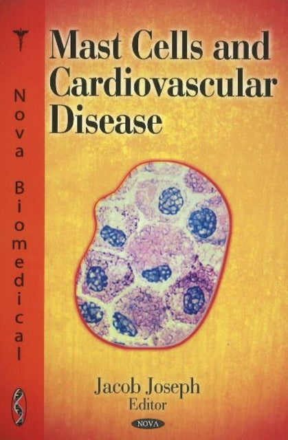 Book cover of: Mast Cells & Cardiovascular Disease. By: Jacob Joseph