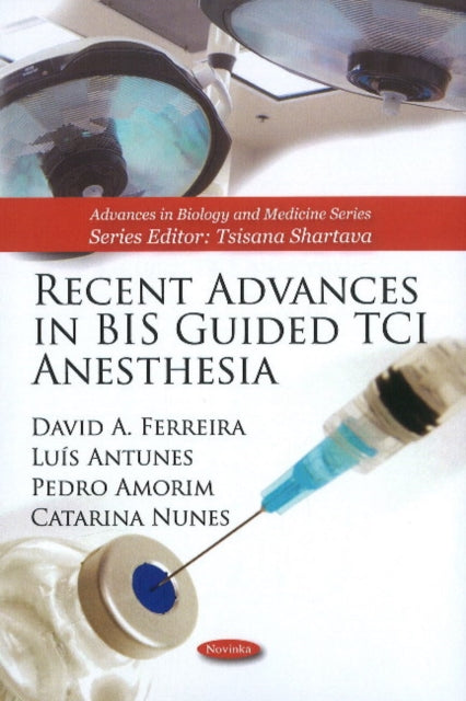 Book cover of: Recent Advances in BIS Guided TCI Anesthesia. By: David A. Ferreira