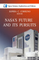 Book cover of: NASA's Future & it's Pursuits. By: Sophia C. Correno
