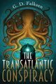 Book cover of: Transatlantic Conspiracy. By: G. D. Falksen