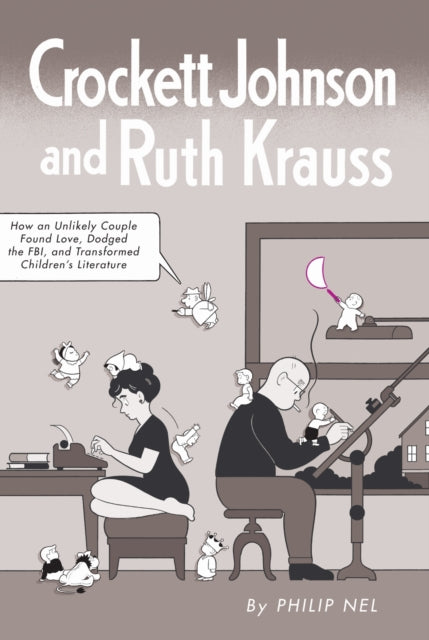 Book cover of: Crockett Johnson and Ruth Krauss. By: Philip Nel