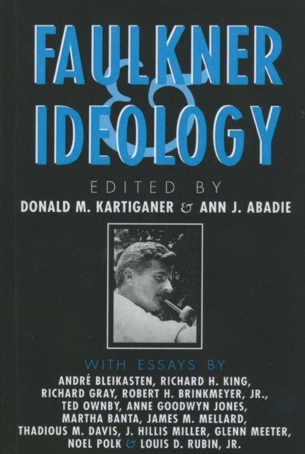 Book cover of: Faulkner and Ideology. By: Donald M. Kartiganer