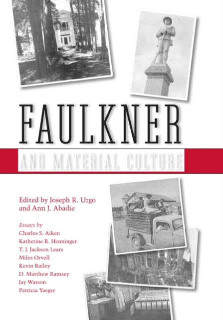 Book cover of: Faulkner and Material Culture. By: Ann J. Abadie