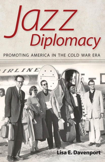 Book cover of: Jazz Diplomacy. By: Lisa E. Davenport