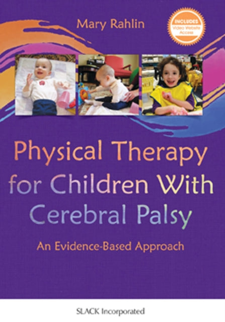 Book cover of: Physical Therapy for Children With Cerebral Palsy. By: Mary Rahlin PT  DHS  PCS