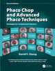 Book cover of: Phaco Chop and Advanced Phaco Techniques. By: David F. Chang MD