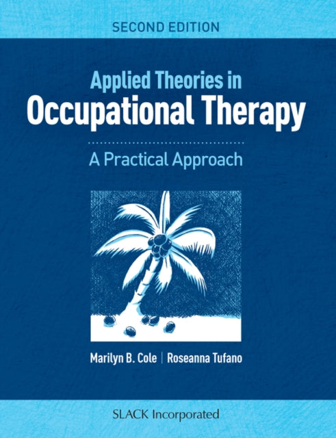 Book cover of: Applied Theories in Occupational Therapy. By: Marilyn B. Cole MS  OTR/L  FAOTA