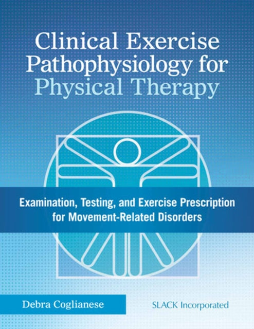 Book cover of: Clinical Exercise Pathophysiology for Physical Therapy. By: Debra Coglianese