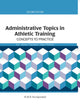 Book cover of: Administrative Topics in Athletic Training. By: Gary Harrelson EdD  ATC