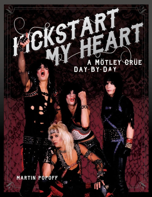 Book cover of: Kickstart My Heart. By: Martin Popoff