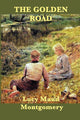 Book cover of: Golden Road. By: Lucy Maud Montgomery