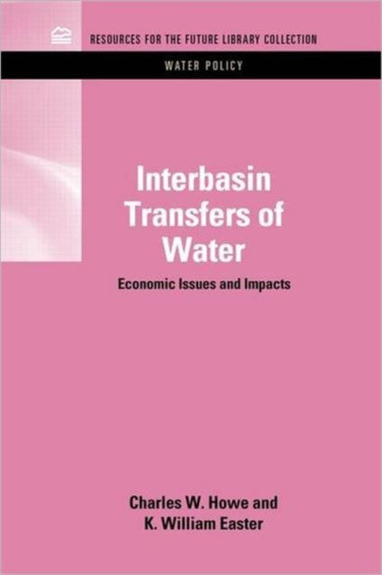 Book cover of: Interbasin Transfers of Water. By: Charles W. Howe