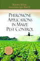 Book cover of: Pheromone Applications in Maize Pest Control. By: Renata Bazok