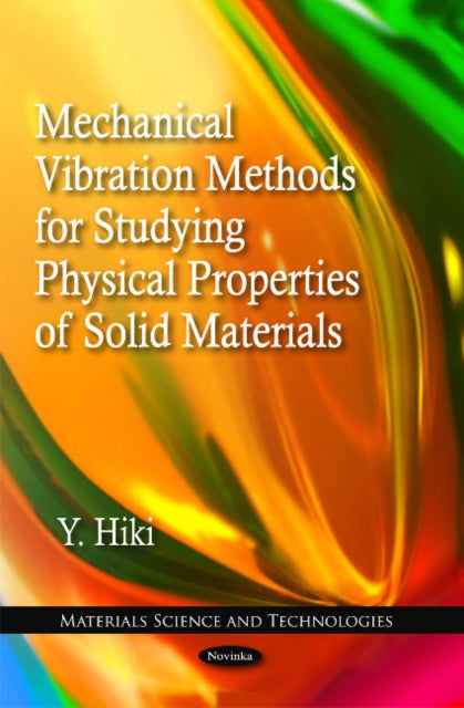 Book cover of: Mechanical Vibration Methods for Studying Physical Properties of Solid Materials. By: Y. Hiki