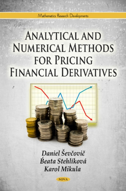 Book cover of: Analytical & Numerical Methods for Pricing Financial Derivatives. By: Daniel Sevcovic