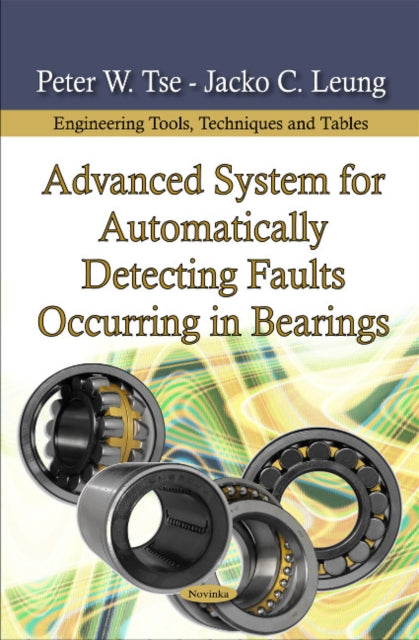 Book cover of: Advanced System for Automatically Detecting Faults Occurring in Bearings. By: Peter W. Tse