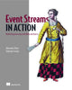 Book cover of: Event Streams in Action. By: DEAN , ALEXANDER