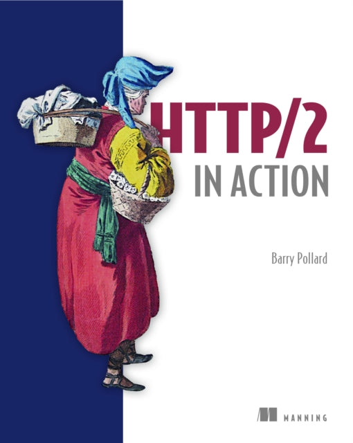 Book cover of: HTTP/2 in Action. By: POLLARD, BARRY