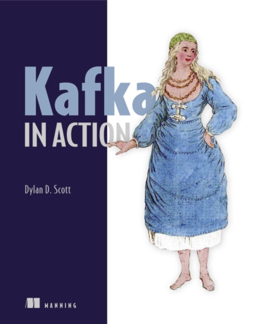 Book cover of: Kafka in Action. By: SCOTT  DYLAN