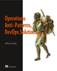 Book cover of: Operations Anti-Patterns, DevOps Solutions. By: SMITH, JEFFERY