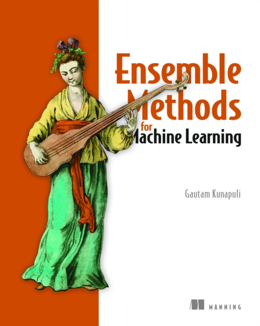 Book cover of: Ensemble Methods for Machine Learning. By: GAUTAM KUNAPULI