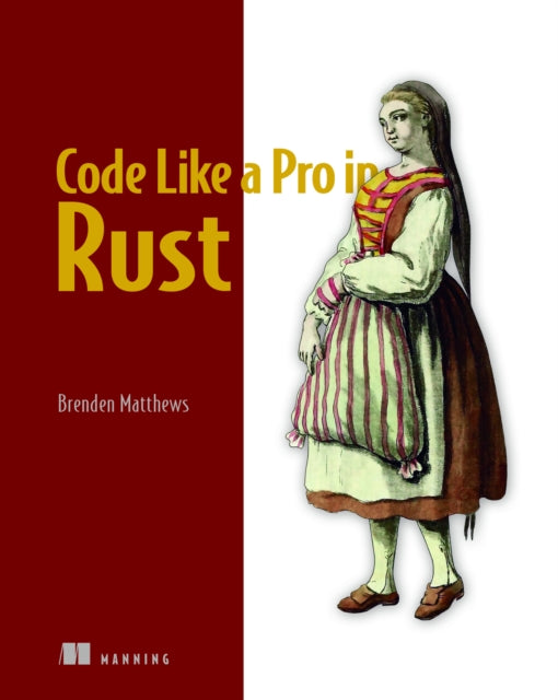 Book cover of: Code Like a Pro in Rust. By: BRENDEN MATTHEWS