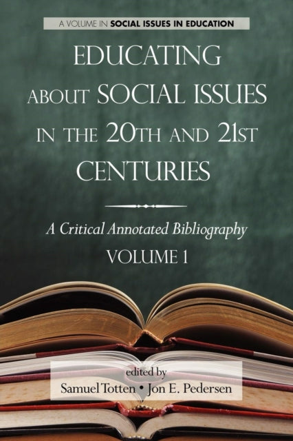 Book cover of: Educating about Social Issues in the 20th and 21st Centuries. By: Samuel Totten
