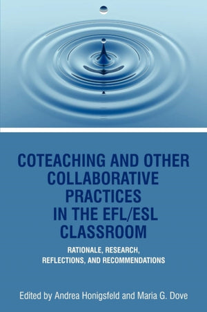 Coteaching and Other Collaborative Practices in the Efl/ESL Classroom