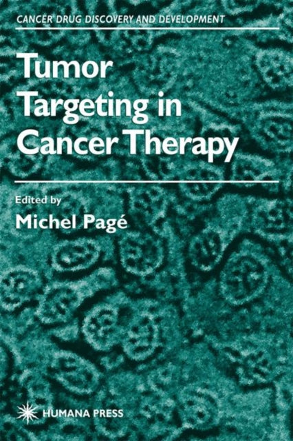 Book cover of: Tumor Targeting in Cancer Therapy. By: Michel Pagé
