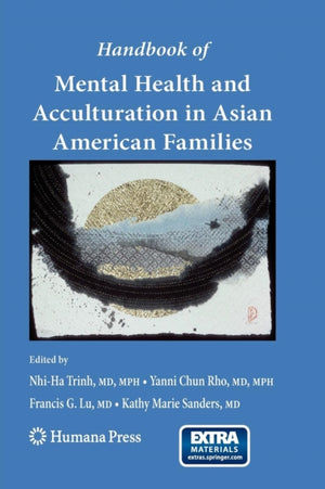 Handbook of Mental Health and Acculturation in Asian American Families