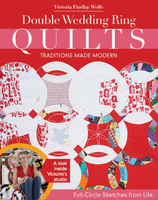 Book cover of: Double Wedding Ring Quilts - Traditions Made Modern. By: Victoria Findlay Wolfe