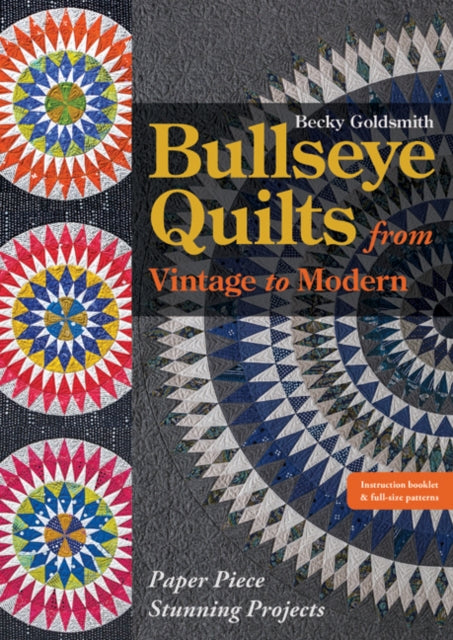 Book cover of: Bullseye Quilts from Vintage to Modern. By: Becky Goldsmith
