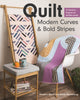 Book cover of: Quilt Modern Curves & Bold Stripes. By: Heather Black