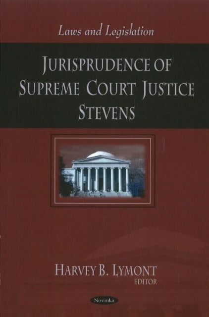 Book cover of: Jurisprudence of Supreme Court Justice Stevens. By: Harvey B. Lymont