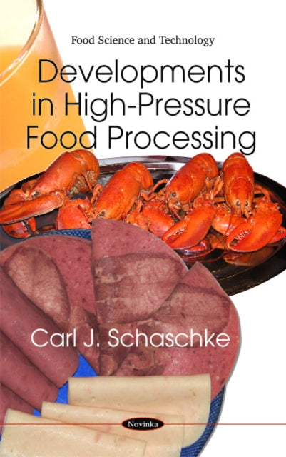 Book cover of: Developments in High-Pressure Food Processing. By: Carl J. Schaschke