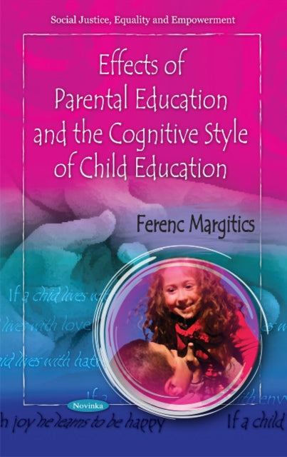 Book cover of: Effects of Parental Education & the Cognitive Style of Child Education. By: Ferenc Margitics