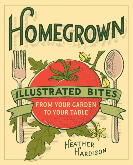 Book cover of: Homegrown. By: Heather Hardison