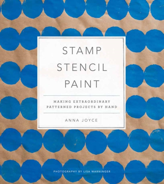 Book cover of: Stamp Stencil Paint. By: Joyce, Anna (Textile designer)